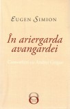 In ariergarda avangardei | Eugen Simion, 2020, Tracus Arte