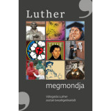 Luther megmondja - V&aacute;logat&aacute;s Luther asztali besz&eacute;lget&eacute;seiből