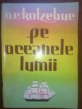 Pe oceanele lumii- O. E. Kotzebue