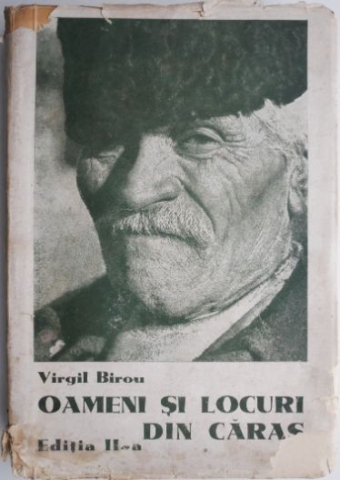 Oameni si locuri din Caras &ndash; Virgil Birou (coperta putin uzata)