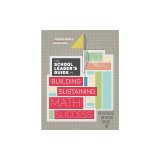 The School Leader's Guide to Building and Sustaining Math Success