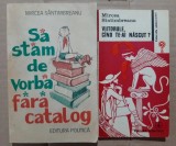 2 vol. Mircea Sintimbreanu Santimbreanu (Viitorule, cind te-ai nascut? + Sa stam de vorba fara catalog) - pentru adolescenti tineri si mai in varsta