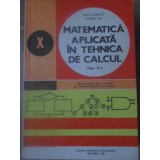 MATEMATICA APLICATA IN TEHNICA DE CALCUL, MANUAL PENTRU CLASA A X-A-IOAN TOMESCU, ADRIAN LEU-232700