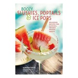 Boozy Slushies, Poptails and Ice Pops