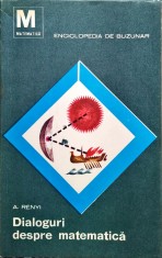 A. Renyi - Dialoguri despre matematica, ed. Stiintifica 1967