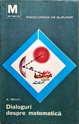 A. Renyi - Dialoguri despre matematica, ed. Stiintifica 1967 foto