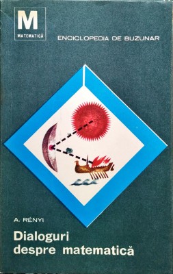 A. Renyi - Dialoguri despre matematica, ed. Stiintifica 1967 foto