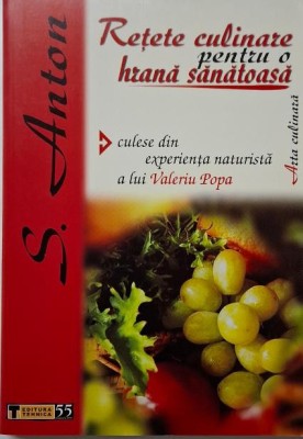 Retete culinare pentru o hrana sanatoasa &amp;ndash; Speranta Anton foto