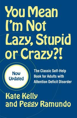 You Mean I&amp;#039;m Not Lazy, Stupid, or Crazy?!: The Classic Self-Help Book for Adults with Attention Deficit Disorder foto