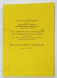 ENCICLOPEDIE PENTRU INTELIGENTE de dr. SERBAN MILCOVEANU , VOLUMUL II : 285 -740 , APARUTA 2005 , SUBLINIATA