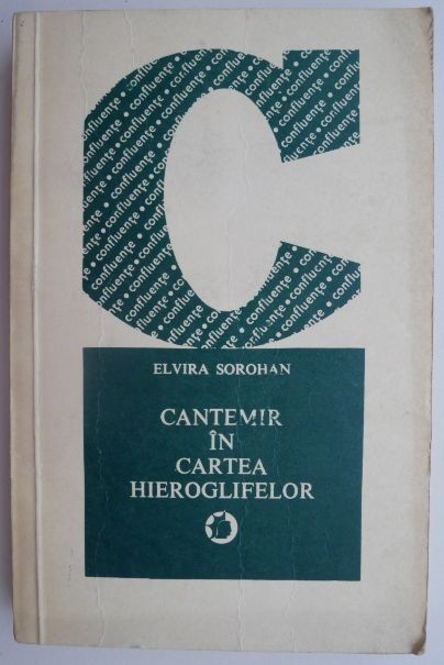 Cantemir in Cartea ieroglifelor &ndash; Elvira Sorohan