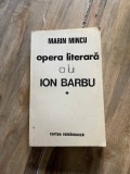 Marin Mincu - Opera literara Ion Barbu Vol. 1 (Cartea Romaneasca, 1990, 354 pagini) - Studiu critic