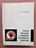 Marirea eficacitatii instalatiilor termotehnice industriale - A. A. Voznesenski, 1967, Tehnica