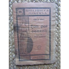 CUM MOR OAMENII de EMILE ZOLA *BIBLIOTECA MINERVA , NO. 66
