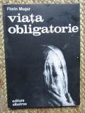 Florin Mugur &ndash; Viata obligatorie