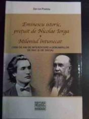 Eminescu Istoric, Pretuit De Nicolae Iorga. Mileniul Intuneca - Dan Ion Predoiu ,544932 foto
