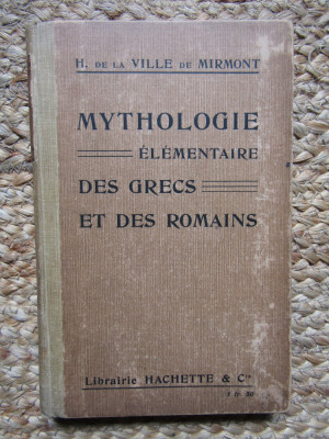 MYTHOLOGIE ELEMENTAIRE DES GRECS ET DES ROMAINS-H. DE LA VILLE DE MIRMONT foto