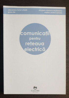 Comunicații pentru rețeaua electrică - Alexandru Ionuț Chiuță, Gross Ilie foto