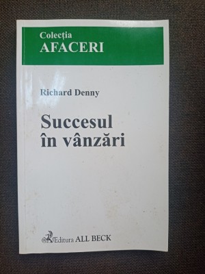 Richard Denny: Succesul &amp;icirc;n v&amp;acirc;nzări foto