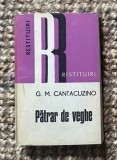 G. M. Cantacuzino - Patrar de veghe. Restituiri