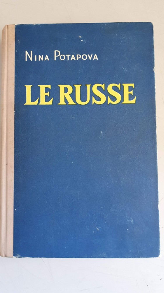 Nina Potapova - Limba rusă - Le RUSSE - Metodă de rusa prin limba franceza  | Okazii.ro