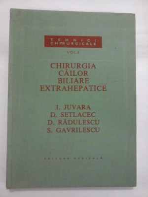CHIRURGIA CAILOR BILIARE EXTRAHEPATICE - Juvara / Setlacec / Radulescu / Gavrilescu foto