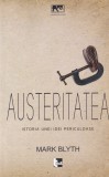Mark Blyth - Austeritatea. Istoria unei idei periculoase