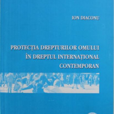 Ion Diaconu - Protectia Drepturilor Omului in Dreptul International Contemporan