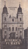 Alexandru Ratiu - Biserica furata, Carte Religioasa, 141 pagini, 1990, 10x18 cm, romana, coperta brosata