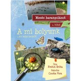 Mes&eacute;s barangol&aacute;sok 1. k&ouml;tet - A mi bolyunk - ... &eacute;s m&aacute;s mes&eacute;k - Frekot Erika