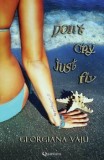 Cumpara ieftin Don&#039;t cry, just fly/Georgiana Vaju