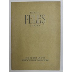 MUZEUL PELES , SINAIA , GHID ISTORIC - ARTISTIC , ANII '50 - '60