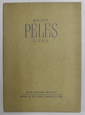 MUZEUL PELES , SINAIA , GHID ISTORIC - ARTISTIC , ANII &amp;#039;50 - &amp;#039;60 foto