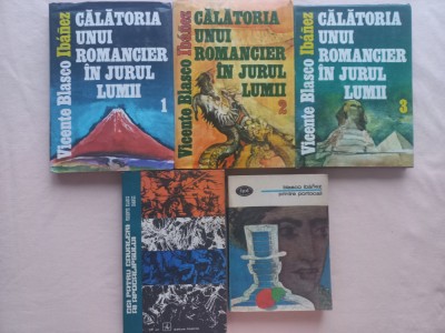 VINCENTE BLASCO IBANEZ - CALATORIA UNUI ROMANCIER IN JURUL LUMII+ CEI PATRU CAVA foto