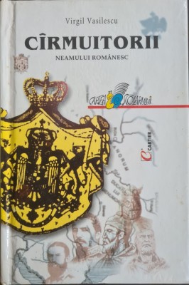 Cirmuitorii neamului romanesc &amp;ndash; Virgil Vasilescu foto