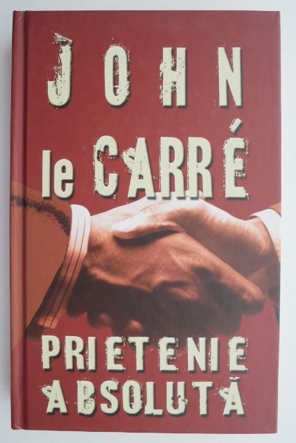 Prietenie absoluta &ndash; John le Carre