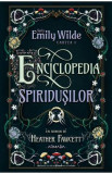 Enciclopedia spiridusilor. Seria Emily Wilde Cartea 1 - Heather Fawcett