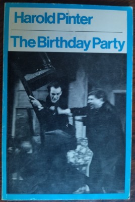 HAROLD PINTER - THE BIRTHDAY PARTY (PIESA IN 3 ACTE) [LIMBA ENGLEZA/LONDON 1972] foto