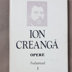 Ion Creangă - OPERE, Volumul I: Povești, Amintiri din copilărie