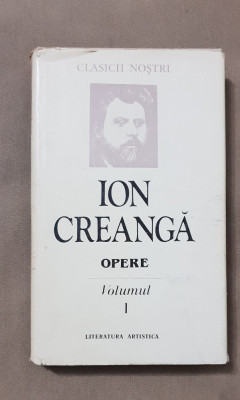 Ion Creangă - OPERE, Volumul I: Povești, Amintiri din copilărie foto