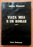 Viata mea e un roman. Poezii. Editura Cartea Romaneasca, 1987 &ndash; Adrian Paunescu, Alta editura