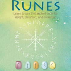 The Nordic Book of Runes: Learn to Use This Ancient Code for Insight, Direction, and Divination