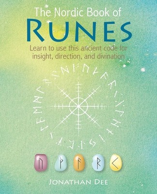 The Nordic Book of Runes: Learn to Use This Ancient Code for Insight, Direction, and Divination foto
