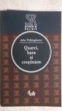 John Polkinghorne - Quarci, haos si crestinism (vezi detalii pentru livrare in tara)