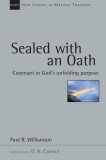 Sealed with an Oath: Covenant in God&#039;s Unfolding Purpose