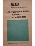 D. M. Pippidi - Formarea ideilor literare in antichitate (Editia: 1972)