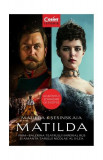 Matilda. Prim-balerina Teatrului Imperial Rus și amanta Țarului Nicolae al II-lea - Paperback brosat - Matilda Kșesinskaia - Corint