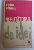 (C480) VICTOR EFTIMIU - NEGUTATORUL DE IDEI