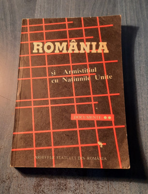 Romania si armistitiul cu natiunile unite Documente vol. 2 foto