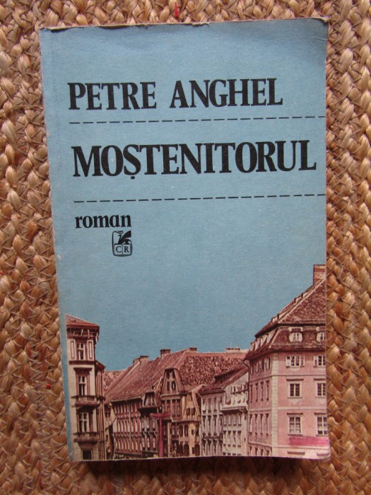MOSTENITORUL - PETRE ANGHEL